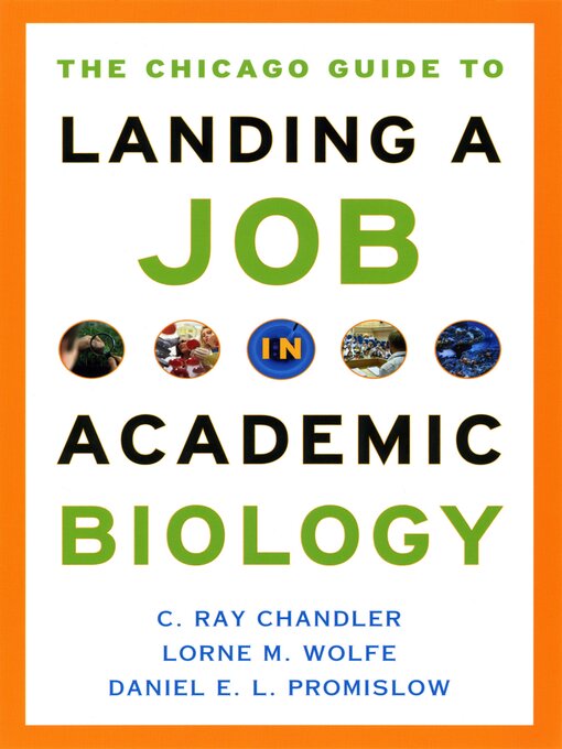 Title details for The Chicago Guide to Landing a Job in Academic Biology by C. Ray Chandler - Available